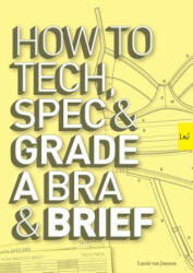 How to Tech, Spec & Grade a Bra and Brief - Laurie Van Jonsson (ISBN: 9780244435783)