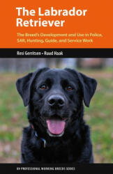 Labrador Retriever - Resi Gerritsen, Ruud Haak (ISBN: 9781550598117)