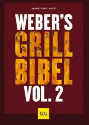 Weber's Grillbibel Vol. 2 - Jamie Purviance (ISBN: 9783833869754)