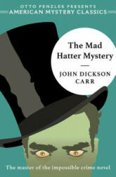 Mad Hatter Mystery - John Dickson Carr, Otto Penzler (ISBN: 9781613161333)