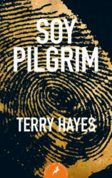 SOY PILGRIM - TERRY HAYES (ISBN: 9788498388756)