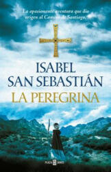 La Peregrina / The Pilgrim - Isabel San Sebastian (ISBN: 9788401019982)