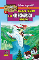 Minunata calatorie a lui Nils Holgersson prin Suedia - Selma Lagerlof (ISBN: 9786068271538)