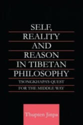 Self, Reality and Reason in Tibetan Philosophy - Thupten Jinpa (ISBN: 9780415406055)