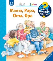 Wieso? Weshalb? Warum? junior: Mama, Papa, Oma, Opa (ISBN: 9783473329663)