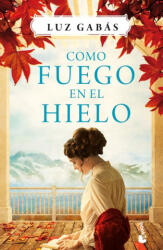 Como fuego en el hielo - Luz Gabas (ISBN: 9788408214649)
