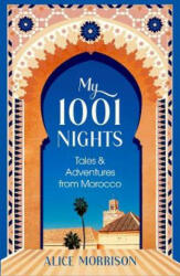 My 1001 Nights - ALICE MORRISON (ISBN: 9781471174254)