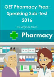 Oet Pharmacy Prep: Speaking Sub-Test - Virginia Allum (ISBN: 9781326687885)