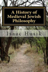A History of Medieval Jewish Philosophy - Isaac Husik (ISBN: 9781502337436)