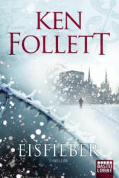 Eisfieber - Ken Follett (ISBN: 9783404177356)