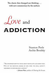 Love and Addiction - Stanton Peele (ISBN: 9780985387228)