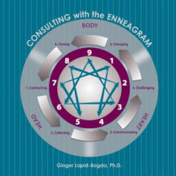 Consulting with the Enneagram - Ginger Lapid-Bogda (ISBN: 9780692412695)