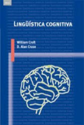 Lingüística cognitiva - William Croft, D. Alan Cruse, Antonio Benítez Burraco (ISBN: 9788446022985)