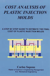 Cost Analisys of Plastic Injection Molds - Carlos, Sapene (ISBN: 9781430302957)