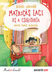 Vadadi Adrienn - Matricás Laci és a csokitorta - nagybetűs szint (ISBN: 9789634106982)