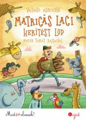 Matricás Laci kerítést lop (ISBN: 9789634107798)