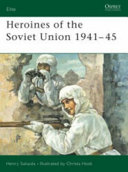 Heroines of the Soviet Union 1941-45 - Henry Sakaida (ISBN: 9781841765983)