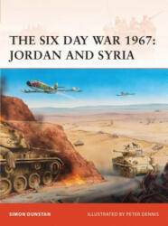 Six Day War 1967: Jordan and Syria - Simon Dunstan (ISBN: 9781846033643)