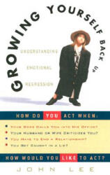 Growing Yourself Back Up - John Lee (ISBN: 9780609806418)