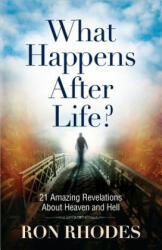 What Happens After Life? - Ron Rhodes (ISBN: 9780736951388)