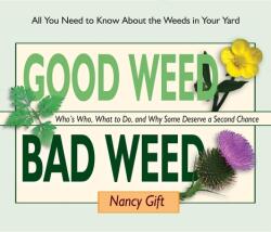 Good Weed Bad Weed: Who's Who What to Do and Why Some Deserve a Second Chance (ISBN: 9780981961569)