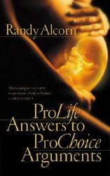 ProLife Answers to ProChoice Arguments (ISBN: 9781576737514)