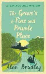 Grave's a Fine and Private Place - Alan Bradley (ISBN: 9781409172895)