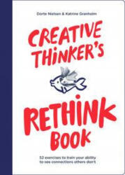 Creative Thinker's Rethink Book - Dorte Nielsen (ISBN: 9789063696122)