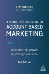 Practitioner's Guide to Account-Based Marketing - Dave Munn (ISBN: 9781398600874)