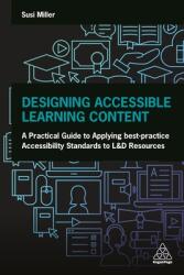 Designing Accessible Learning Content: A Practical Guide to Applying Best-Practice Accessibility Standards to L&d Resources (ISBN: 9781789668056)