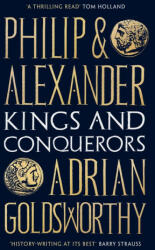 Philip and Alexander - Adrian Goldsworthy (ISBN: 9781784978778)