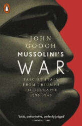 Mussolini's War - Fascist Italy from Triumph to Collapse 1935-1943 (ISBN: 9780141980294)