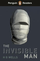 Penguin Readers Level 4: The Invisible Man (ELT Graded Reader) - H. G. Wells (ISBN: 9780241493151)