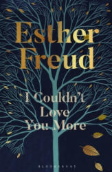 I Couldn't Love You More - Freud Esther Freud (ISBN: 9781526629913)