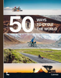 50 Ways to Cycle the World - Tristan Bogaard (ISBN: 9782390251514)