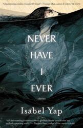 Never Have I Ever - Isabel Yap (ISBN: 9781618731821)