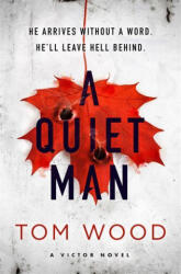 Quiet Man - Tom Wood (ISBN: 9780751575972)