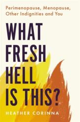 What Fresh Hell Is This? (ISBN: 9780349425689)