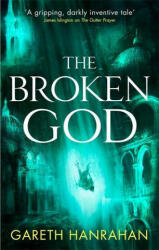 Broken God - Gareth Hanrahan (ISBN: 9780356514369)
