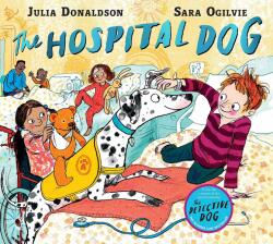 Hospital Dog - Julia Donaldson (ISBN: 9781509868322)
