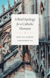 A Brief Apology for a Catholic Moment (ISBN: 9780226758299)