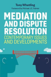 Mediation and Dispute Resolution - TONY WHATLING (ISBN: 9781787751156)