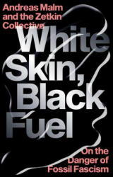 White Skin, Black Fuel - The Zetkin Collective (ISBN: 9781839761744)