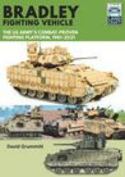 Bradley Fighting Vehicle: The Us Army's Combat-Proven Fighting Platform 1981-2021 (ISBN: 9781399009409)
