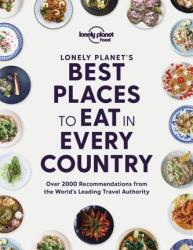 Lonely Planet's Best Places to Eat in Every Country (ISBN: 9781838690472)
