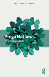 Ecological Self - Freya Mathews (ISBN: 9780367705183)
