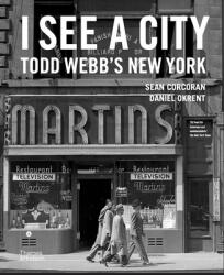I See a City: Todd Webb's New York - Todd Webb (ISBN: 9780500545522)
