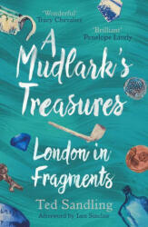 Mudlark's Treasures - Iain Sinclair (ISBN: 9780711263628)