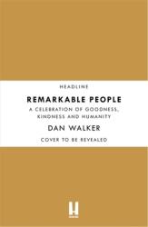 Remarkable People: A Celebration of Goodness Kindness and Humanity (ISBN: 9781472278920)