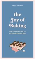 Joy of Baking - The everyday zen of watching bread rise (ISBN: 9781529416022)